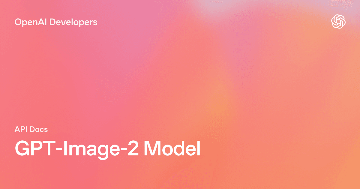 OpenAI developer documentation card reading GPT-Image-2 Model on a pink gradient